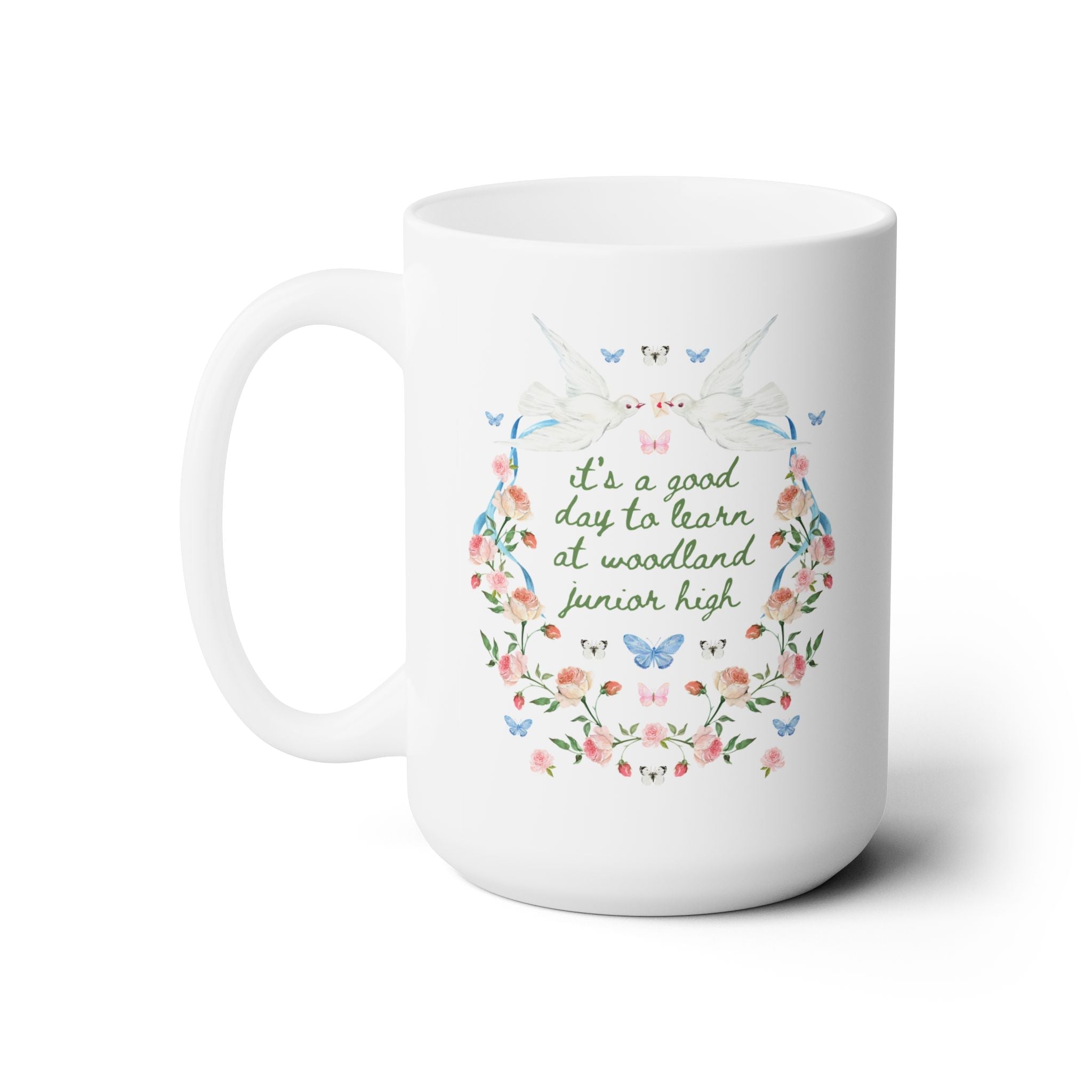 Woodland Junior High School 15 Oz Coffee Mug: Doves It's a Good Day to Learn - Opal and June