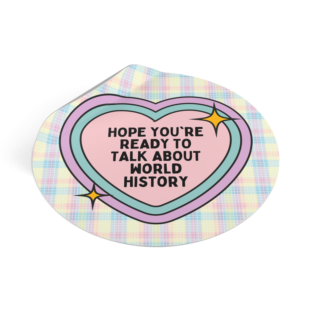 World History Sticker for High School History Teacher, English History Professor, Social Studies Teacher Gift, Ancient World History Major - Opal and June