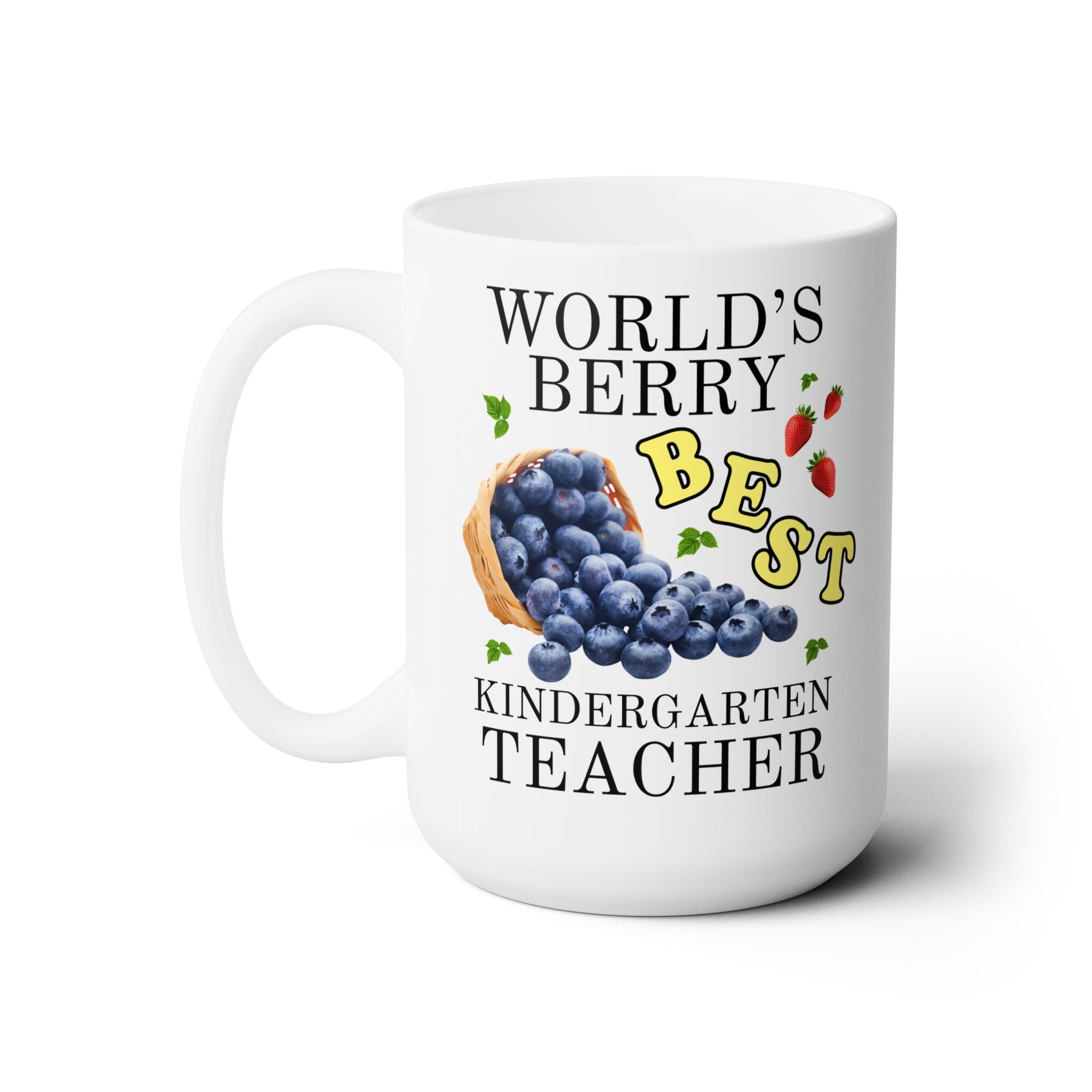 World's Berry Best Kindergarten Teacher Coffee Mug: 15 Oz Coffee Mug - Opal and June