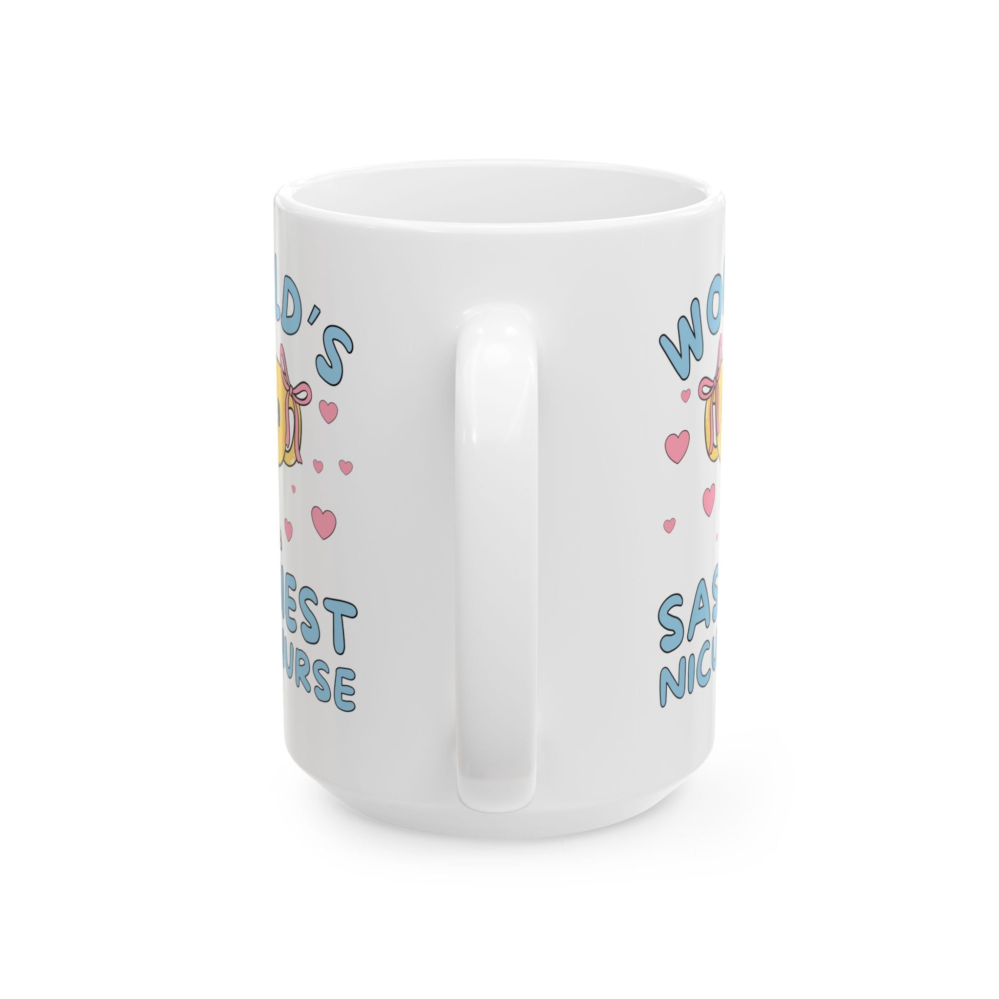 World's Sassiest NICU Nurse Coffee Mug: 15 Oz Coffee Mug, Funny Saying Birthday Gift from Sister of Friend Who Works in the NICU, Nursing Graduation Gift - Opal and June