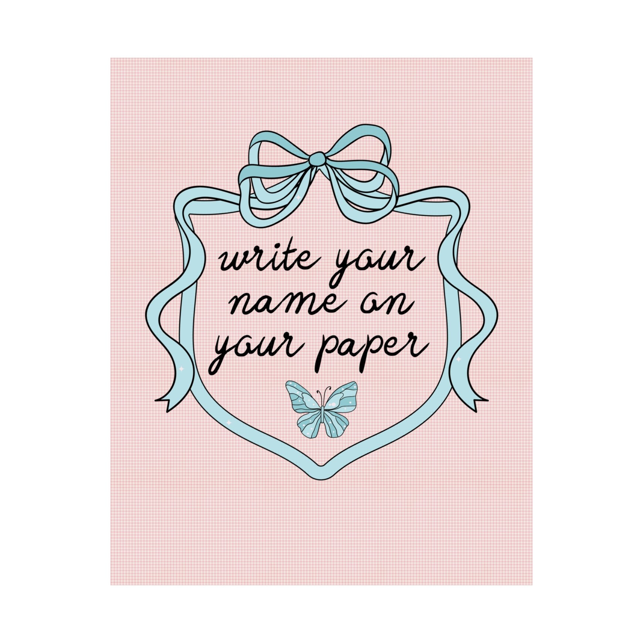 Write Your Name on Your Paper: Elementary School Teacher Poster Print, Silly Teaching Assistant, Elementary Education Major Graduation Gift - Opal and June