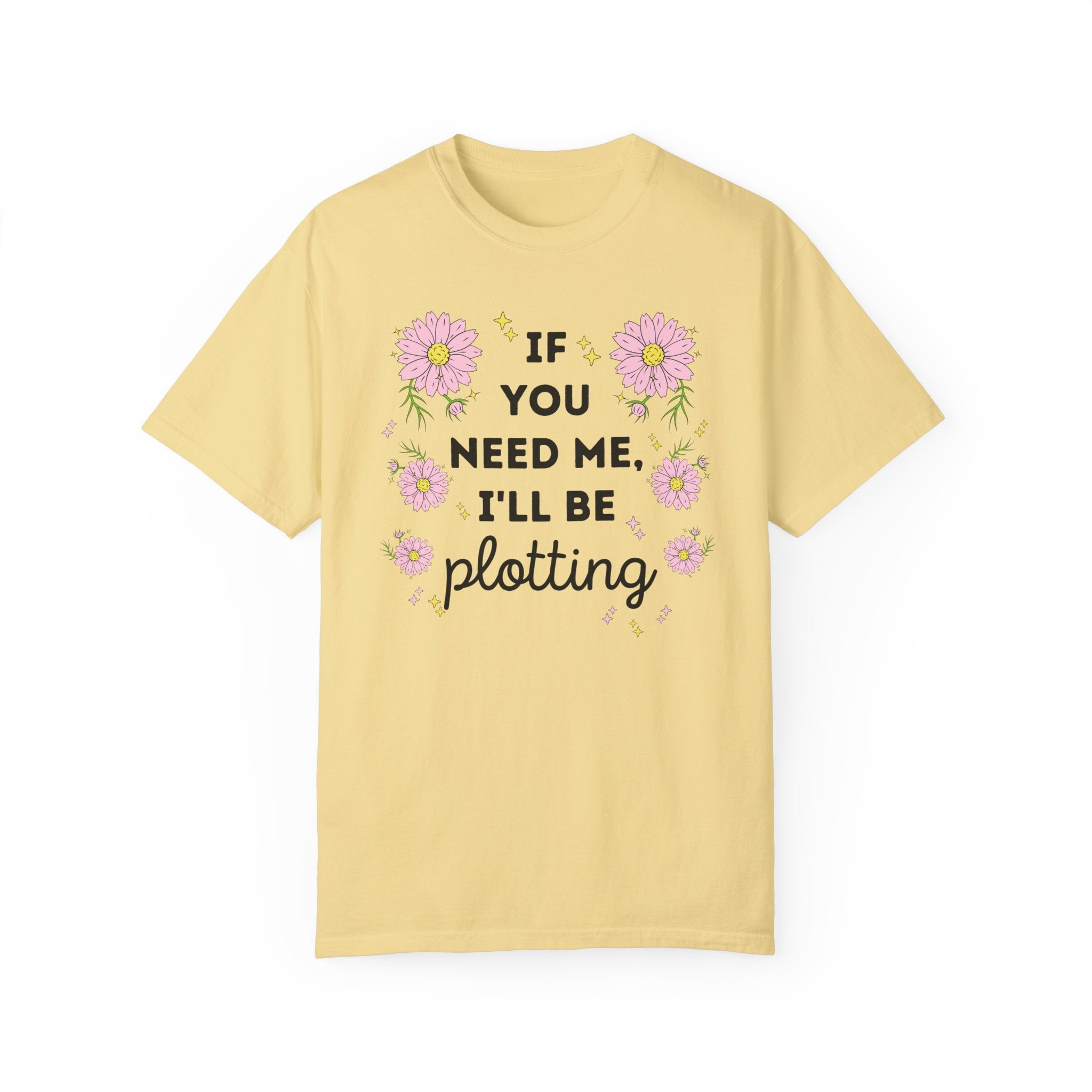 Writer Tee Shirt: If You Need Me I'll Be Plotting | Gift for Romance Writer or Mystery Author, Cute Floral Cottagecore Shirt for Book Author - Opal and June