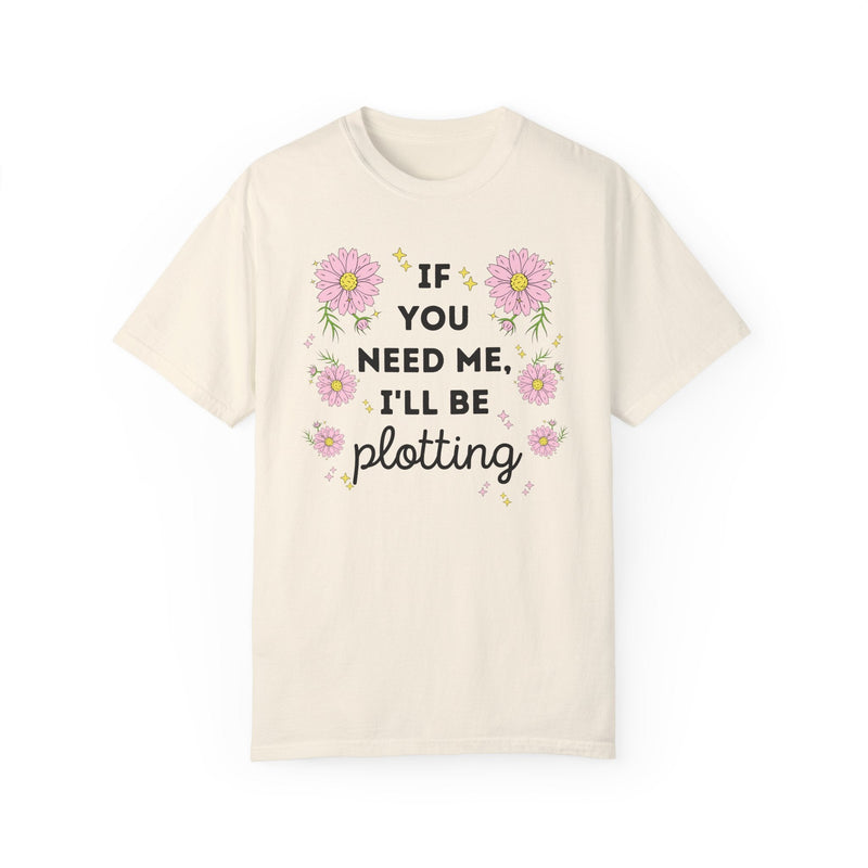 Writer Tee Shirt: If You Need Me I'll Be Plotting | Gift for Romance Writer or Mystery Author, Cute Floral Cottagecore Shirt for Book Author - Opal and June