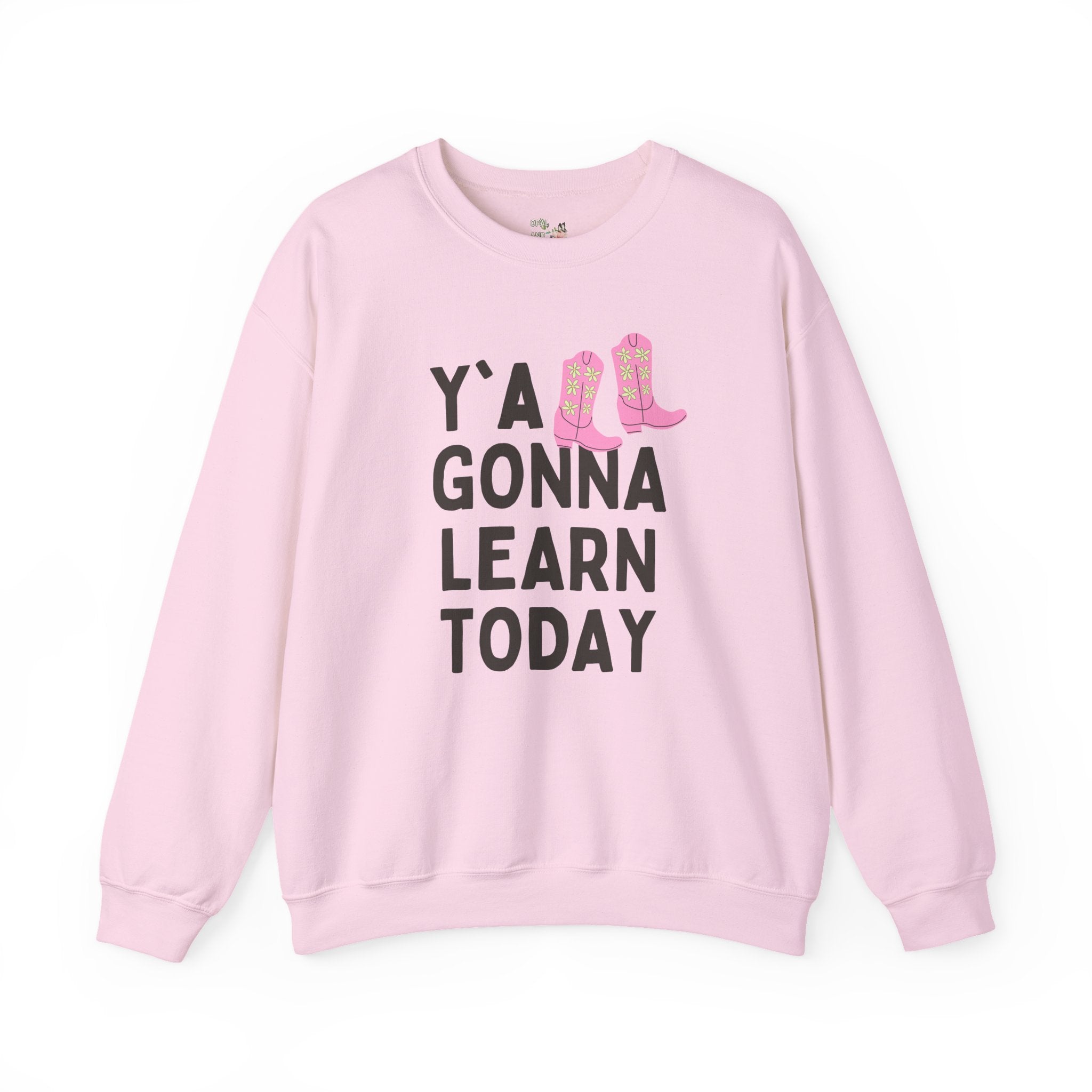 Y'all Gonna Learn Today Teacher Sweatshirt - Opal and June