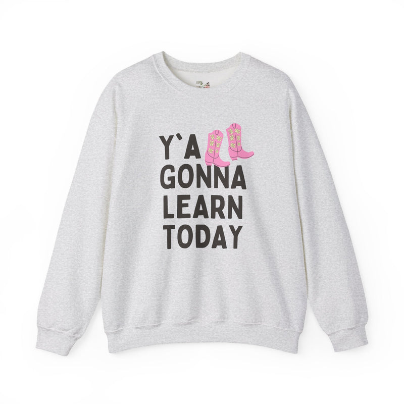 Y'all Gonna Learn Today Teacher Sweatshirt - Opal and June
