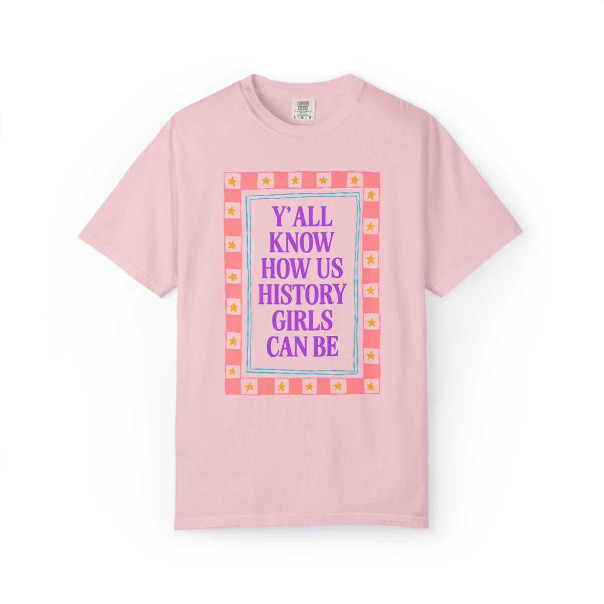 Y'all Know How Us History Girls Can Be T-Shirt for Historian, Cute Women's History Tee for Mom or Daughter Who Loves Historical Gossip - Opal and June