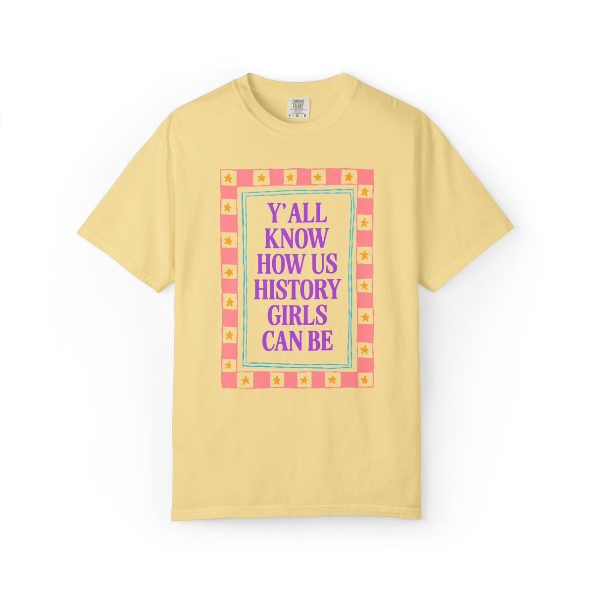 Y'all Know How Us History Girls Can Be T-Shirt for Historian, Cute Women's History Tee for Mom or Daughter Who Loves Historical Gossip - Opal and June