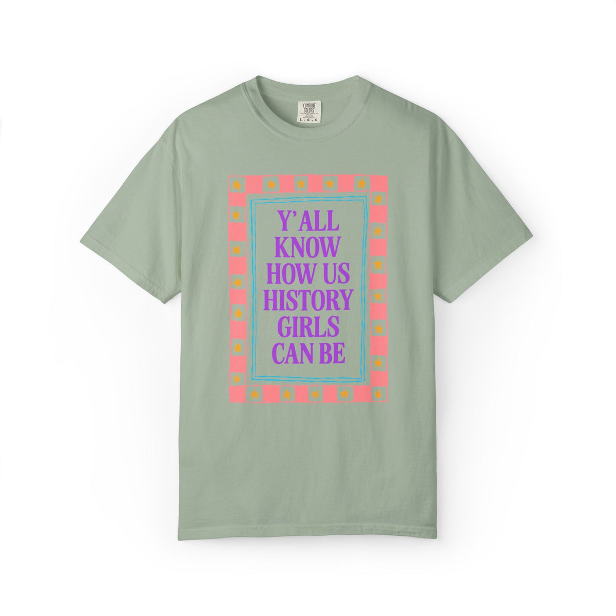 Y'all Know How Us History Girls Can Be T-Shirt for Historian, Cute Women's History Tee for Mom or Daughter Who Loves Historical Gossip - Opal and June