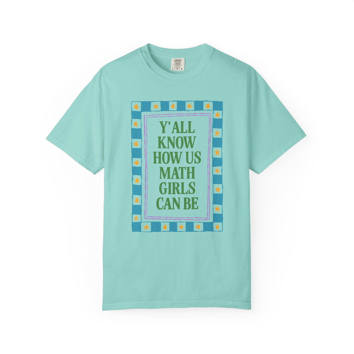 Y'all Know How Us Math Girls Can Be: Funny Math Teacher, Math Major, or Math Lover T-Shirt for Accountant or Actuary, Statistics Lover Gift - Opal and June
