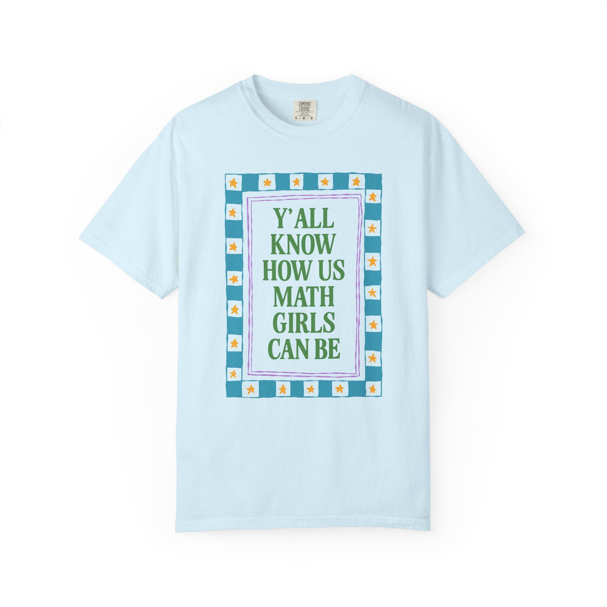 Y'all Know How Us Math Girls Can Be: Funny Math Teacher, Math Major, or Math Lover T-Shirt for Accountant or Actuary, Statistics Lover Gift - Opal and June