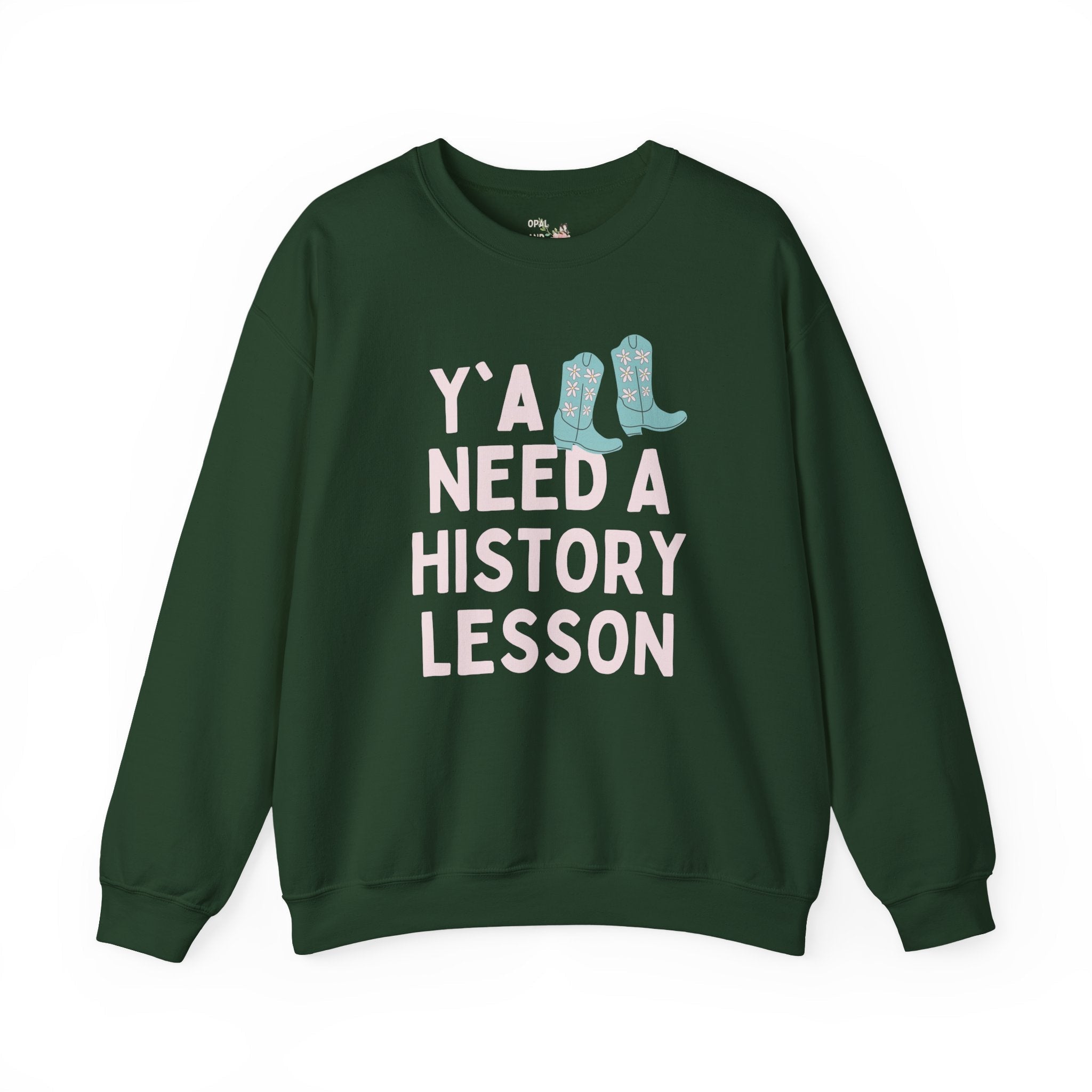 Y'all Need a History Lesson Sweatshirt - Opal and June