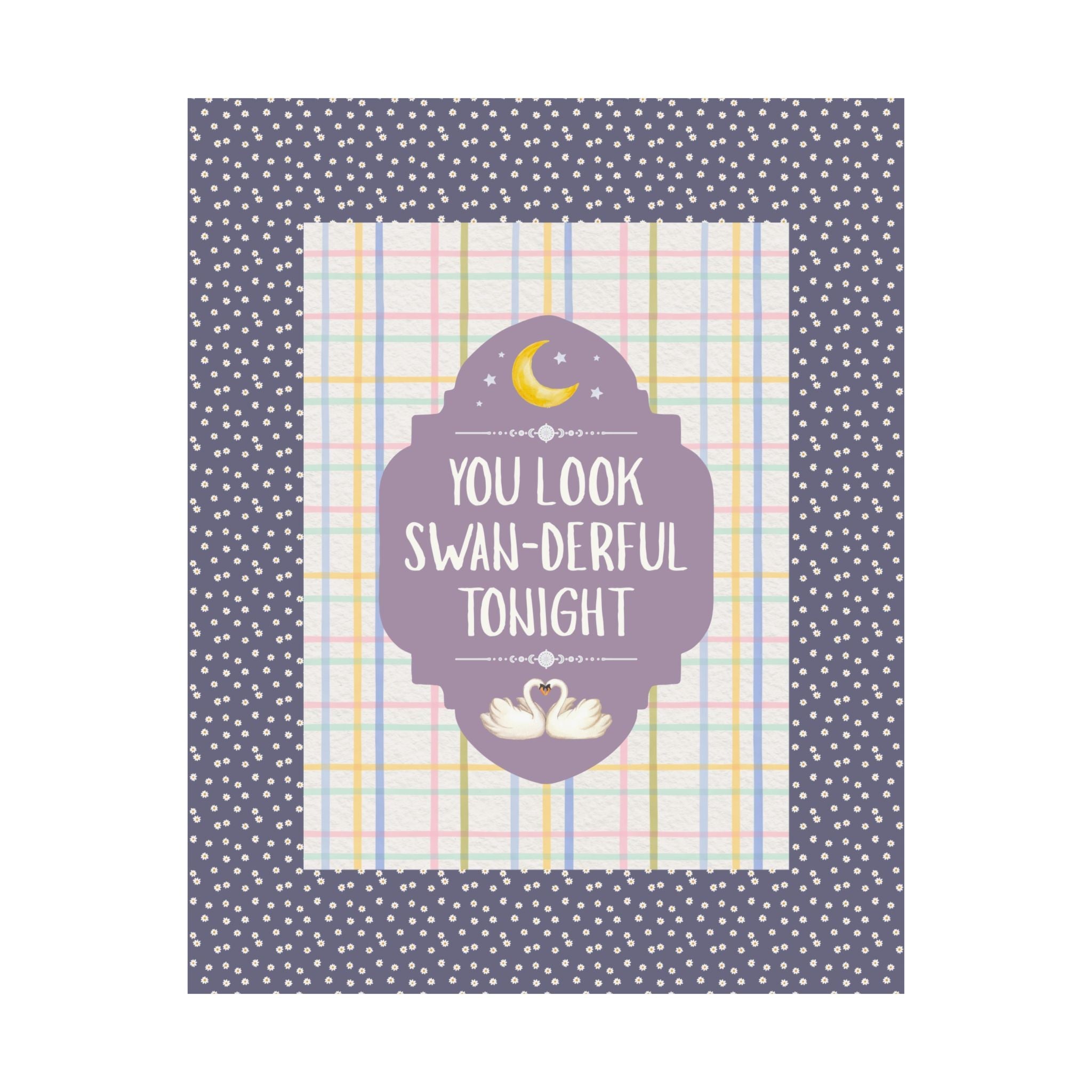 You Look Swan - Derful Tonight Print - Opal and June