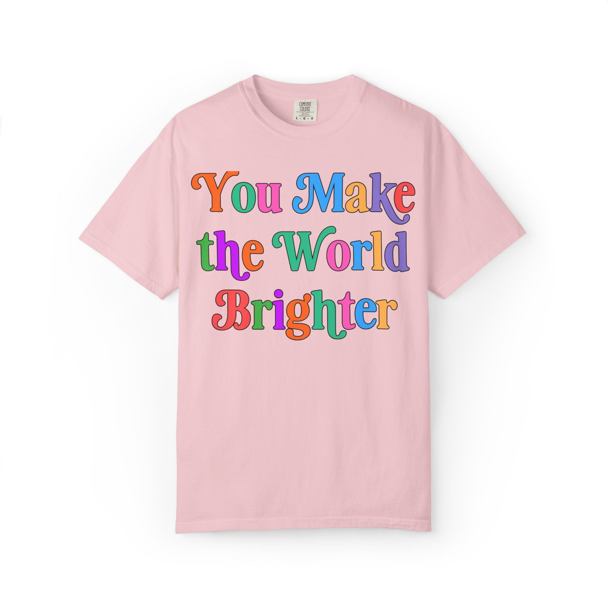 You Make the World Brighter: Colorful Whimsy Teacher Tee Shirt with Positive Affirmation, Nostalgic and Cute Uplifting Principal Tee - Opal and June
