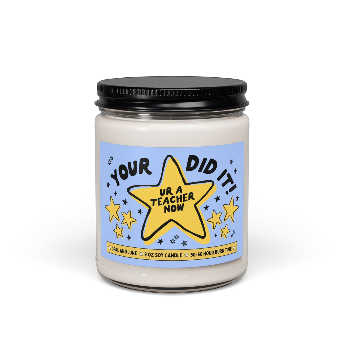 Your Did It! Ur A Teacher Now! | Funny and Cute Congratulations Gift for New Teacher, Graduation Gift for Early Childhood Education Major, First Year Teaching - Opal and June
