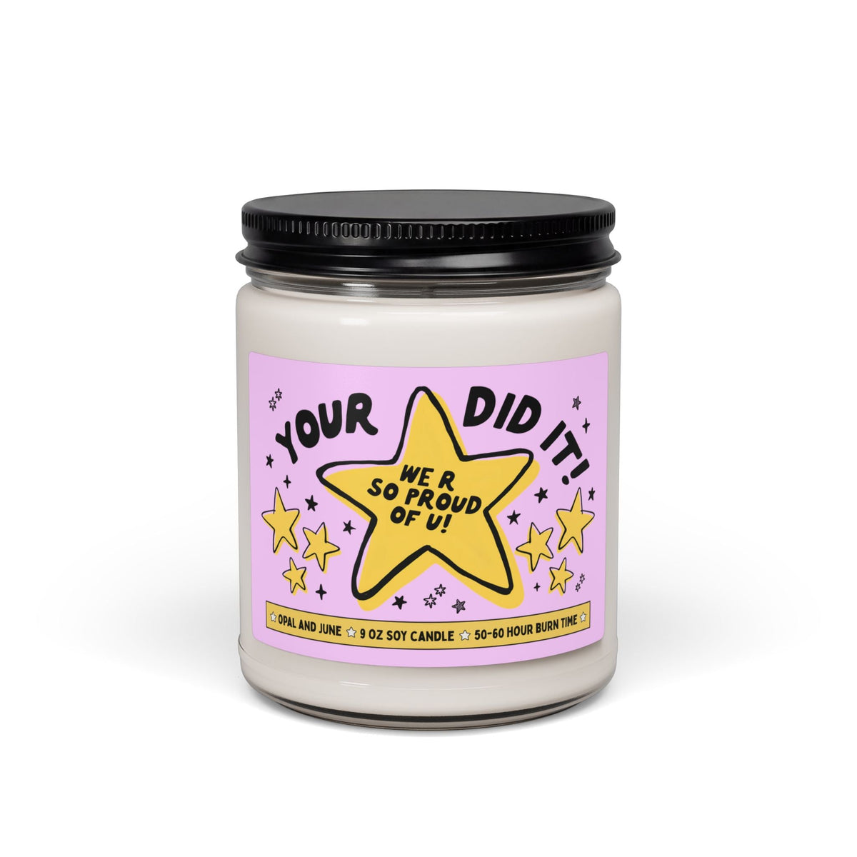 Your Did It! We R So Proud of U! | Funny and Cute Congratulations Gift or Thank You Gift for Coworker with a Promotion, Candle for College or High School Graduation - Opal and June