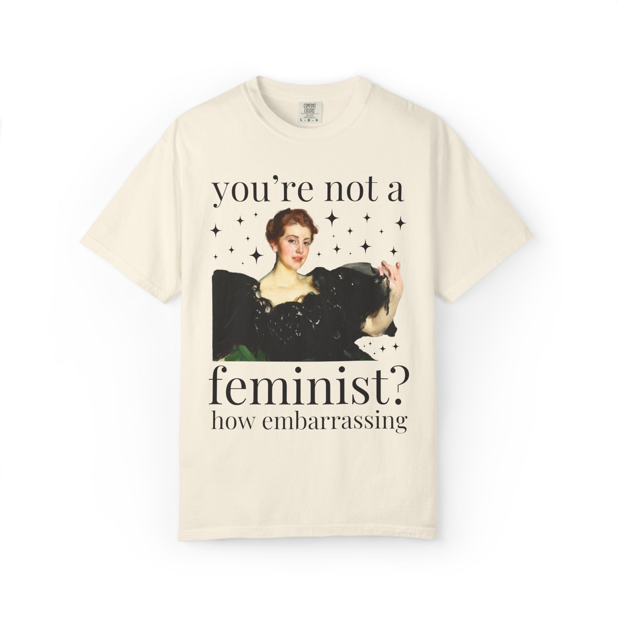 You're Not a Feminist? How Embarrassing Tee - Opal and June