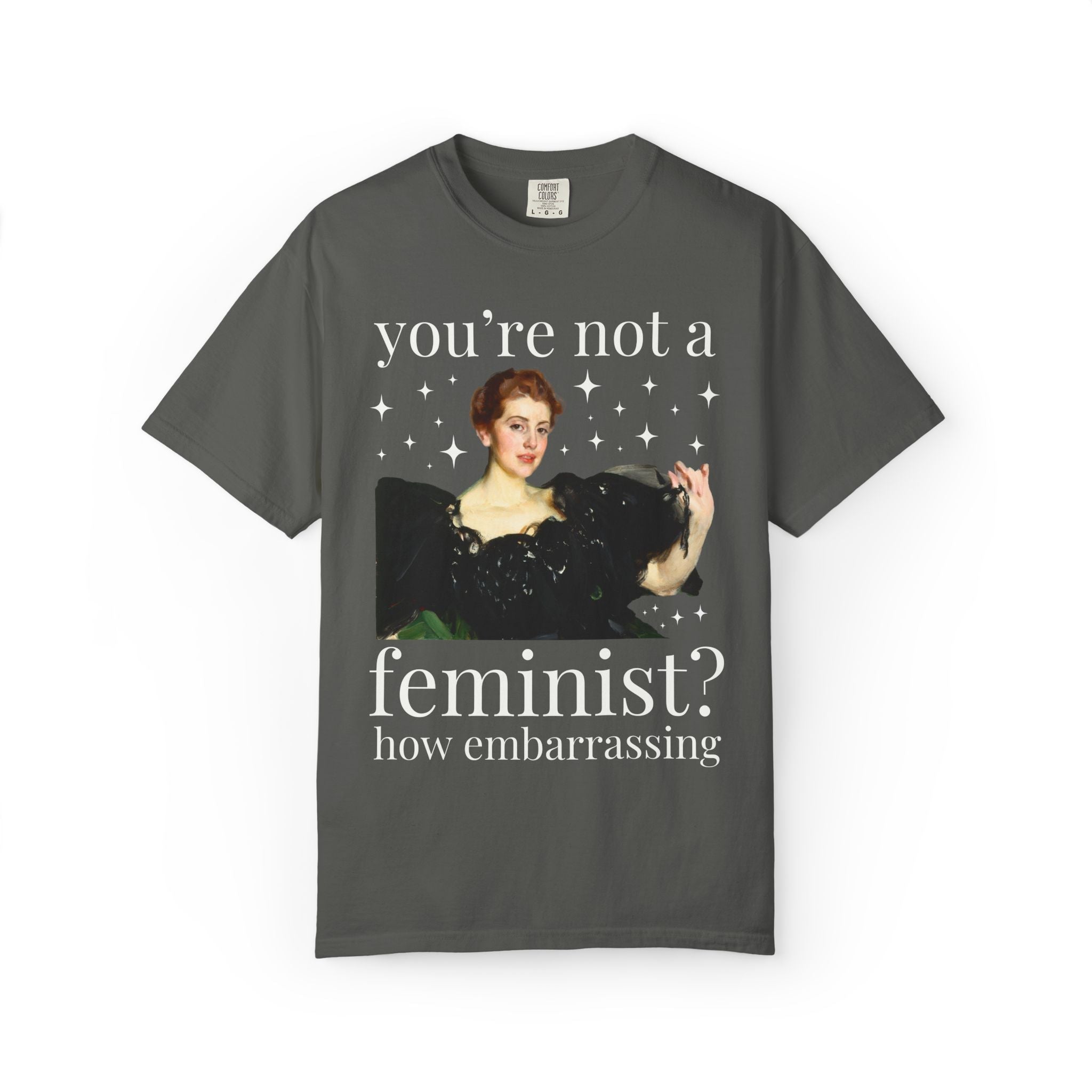 You're Not a Feminist? How Embarrassing Tee - Opal and June