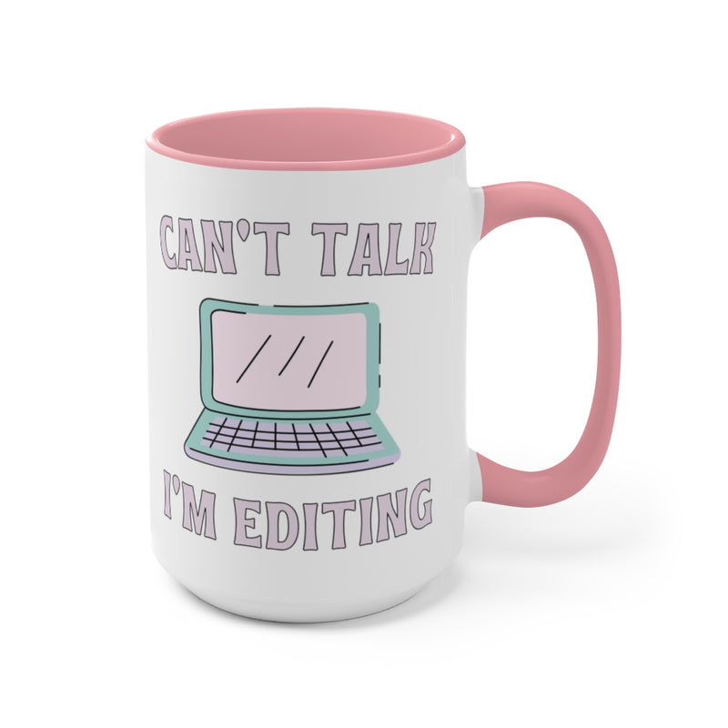 Coffee Mug: Can't Talk, I'm Editing